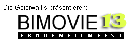 Die Geierwallis präsentieren: BIMOVIE 12 - Eine Frauenfilmreihe im Maxim Kino, München, 1. - 8. April 2006